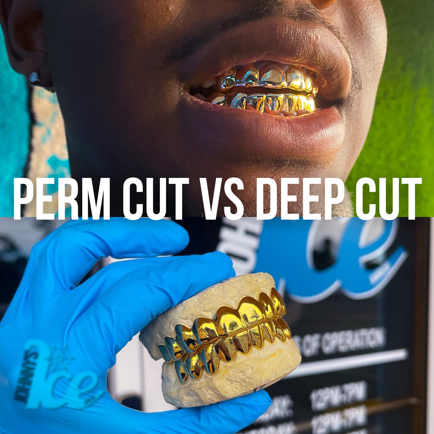 PERM CUT VS DEEP CUT GRILLZ